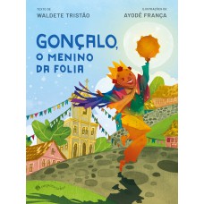 Gonçalo, o menino da folia Gonçalo, o menino da folia