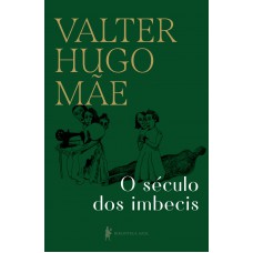 O século dos imbecis O século dos imbecis