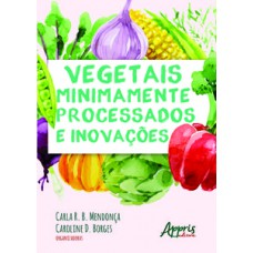 Vegetais minimamente processados e inovações Vegetais minimamente processados e inovações
