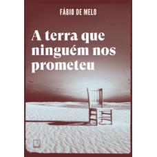 A terra que ninguém nos prometeu A terra que ninguém nos prometeu
