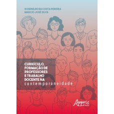 Currículo, formação de professores e trabalho docente na contemporaneidade Currículo, formação de professores e trabalho docente na contemporaneidade