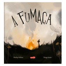 A fumaça – Um livro sensível sobre o meio ambiente e o impacto das ações humanas na natureza