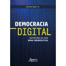 Democracia digital: definições de uma nova ciberpolítica