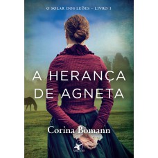 A herança de Agneta (O Solar dos Leões - Livro 1) A herança de Agneta (O Solar dos Leões - Livro 1)
