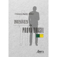 Invisíveis da prova Brasil Invisíveis da prova Brasil