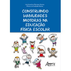 Construindo habilidades motoras na educação física escolar Construindo habilidades motoras na educação física escolar