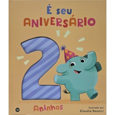 É seu aniversário: 2 aninhos É seu aniversário: 2 aninhos