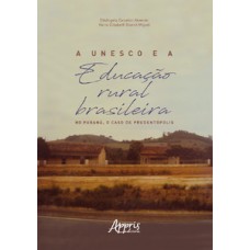 A unesco e a educação rural brasileira: no paraná, o caso de prudentópolis A unesco e a educação rural brasileira: no paraná, o caso de prudentópolis