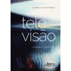 Televisão: linguagem e significação