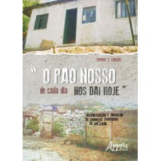 “o pão nosso de cada dia nos dai hoje”: alfabetização e trabalho de crianças catadoras de um lixão “o pão nosso de cada dia nos dai hoje”: alfabetização e trabalho de crianças catadoras de um lixão