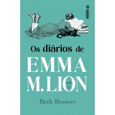 Os diários de Emma M. Lion: volume 2 Os diários de Emma M. Lion: volume 2