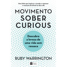 Movimento Sober Curious: Descubra a leveza de uma vida sem ressaca Movimento Sober Curious: Descubra a leveza de uma vida sem ressaca