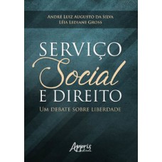 Serviço social e direito: um debate sobre liberdade Serviço social e direito: um debate sobre liberdade