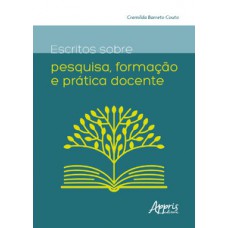 Escritos sobre pesquisa, formação e prática docente Escritos sobre pesquisa, formação e prática docente