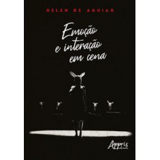Emoção e interação em cena