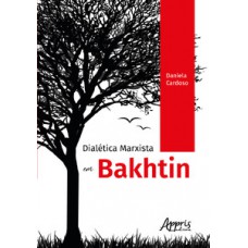 Dialética marxista em Bakhtin Dialética marxista em Bakhtin