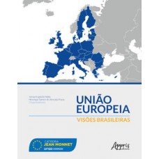 União europeia: visões brasileiras União europeia: visões brasileiras