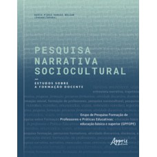 Pesquisa narrativa sociocultural: estudos sobre a formação docente Pesquisa narrativa sociocultural: estudos sobre a formação docente
