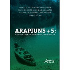 Arapiuns+5: o ordenamento territorial incompleto