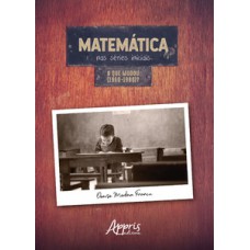 Matemática nas séries iniciais: o que mudou (1960-1980)? Matemática nas séries iniciais: o que mudou (1960-1980)?