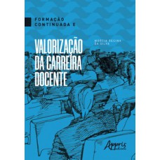 Formação continuada e valorização da carreira docente Formação continuada e valorização da carreira docente