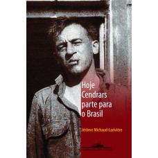 Hoje cendrars parte para o Brasil Hoje cendrars parte para o Brasil