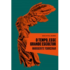 O tempo, esse grande escultor O tempo, esse grande escultor