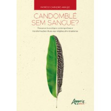 Candomblé sem sangue? Candomblé sem sangue?