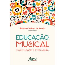 Educação musical: criatividade e motivação Educação musical: criatividade e motivação