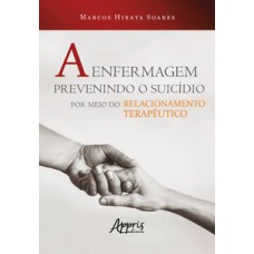 A enfermagem prevenindo o suicídio por meio do relacionamento terapêutico