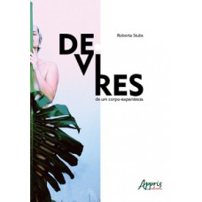 Devires de um corpo-experiência Devires de um corpo-experiência
