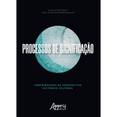 Processos de significação no ensino de ciências: contribuições da perspectiva histórico-cultural Processos de significação no ensino de ciências: contribuições da perspectiva histórico-cultural