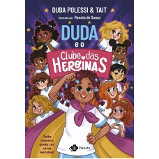 Duda e o clube das heroínas Duda e o clube das heroínas