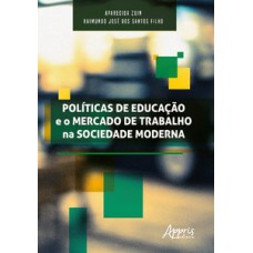 De educação e o mercado de trabalho na sociedade moderna De educação e o mercado de trabalho na sociedade moderna