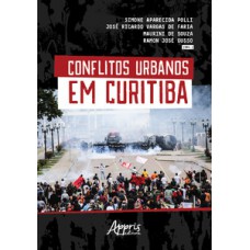 Conflitos urbanos em curitiba Conflitos urbanos em curitiba