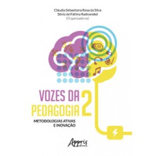 Vozes da pedagogia 2: metodologias ativas e inovação Vozes da pedagogia 2: metodologias ativas e inovação