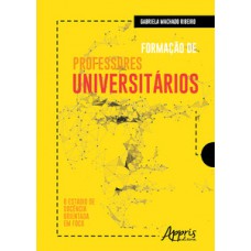 Formação de professores universitários: o estágio de docência orientada em foco Formação de professores universitários: o estágio de docência orientada em foco