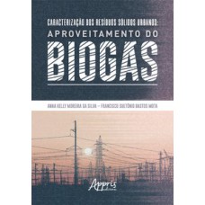 Caracterização dos resíduos sólidos urbanos: aproveitamento do biogás Caracterização dos resíduos sólidos urbanos: aproveitamento do biogás