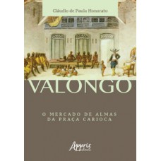 Valongo: o mercado de almas da praça carioca Valongo: o mercado de almas da praça carioca