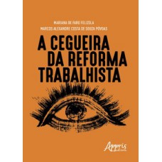 A cegueira da reforma trabalhista