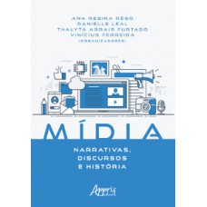 Mídia: narrativas, discursos e história Mídia: narrativas, discursos e história