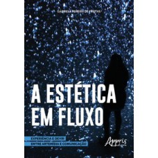 Estética em fluxo: experiência e devir entre artemídia e comunicação