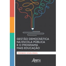 Gestão democrática na escola pública e o programa mais educação