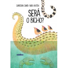 Será o bicho? Será o bicho?