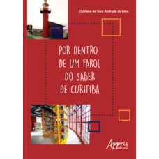 Por dentro de um farol do saber de curitiba Por dentro de um farol do saber de curitiba