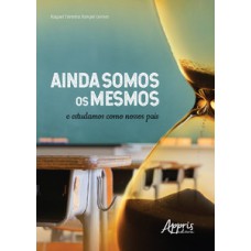Ainda somos os mesmos e estudamos como nossos pais Ainda somos os mesmos e estudamos como nossos pais