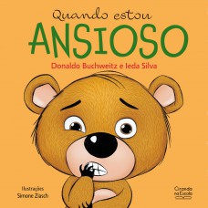 Quando estou ansioso - Livro infantil emoções e sentimentos Quando estou ansioso - Livro infantil emoções e sentimentos