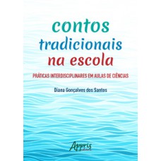 Contos tradicionais na escola: práticas interdisciplinares em aulas de ciências Contos tradicionais na escola: práticas interdisciplinares em aulas de ciências