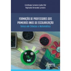 Formação de professores dos primeiros anos de escolarização temas em ciências e matemática Formação de professores dos primeiros anos de escolarização temas em ciências e matemática