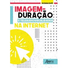 Imagem-duração e teleaudiovisualidades na internet